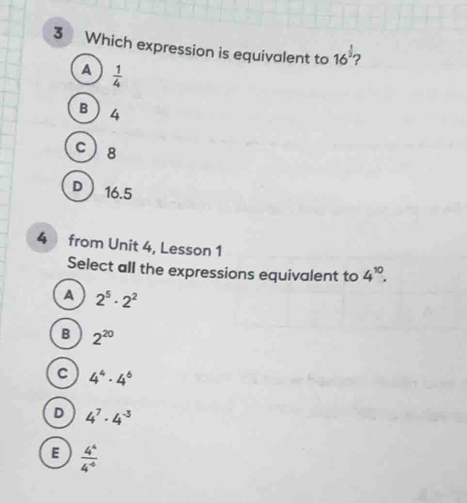3 which expression is equivalent to $16^{\\frac{1}{2}}$? a $\\frac{1}{4…