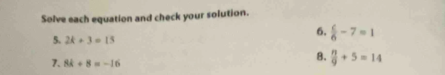 solve each equation and check your solution. 5. $2k + 3 = 15$ 6. $\frac…