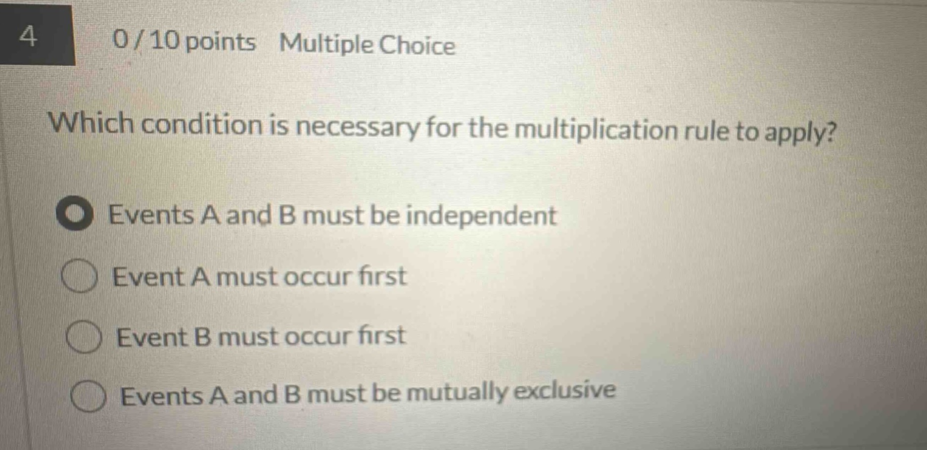 4 0/10 points multiple choice which condition is necessary for the mult…