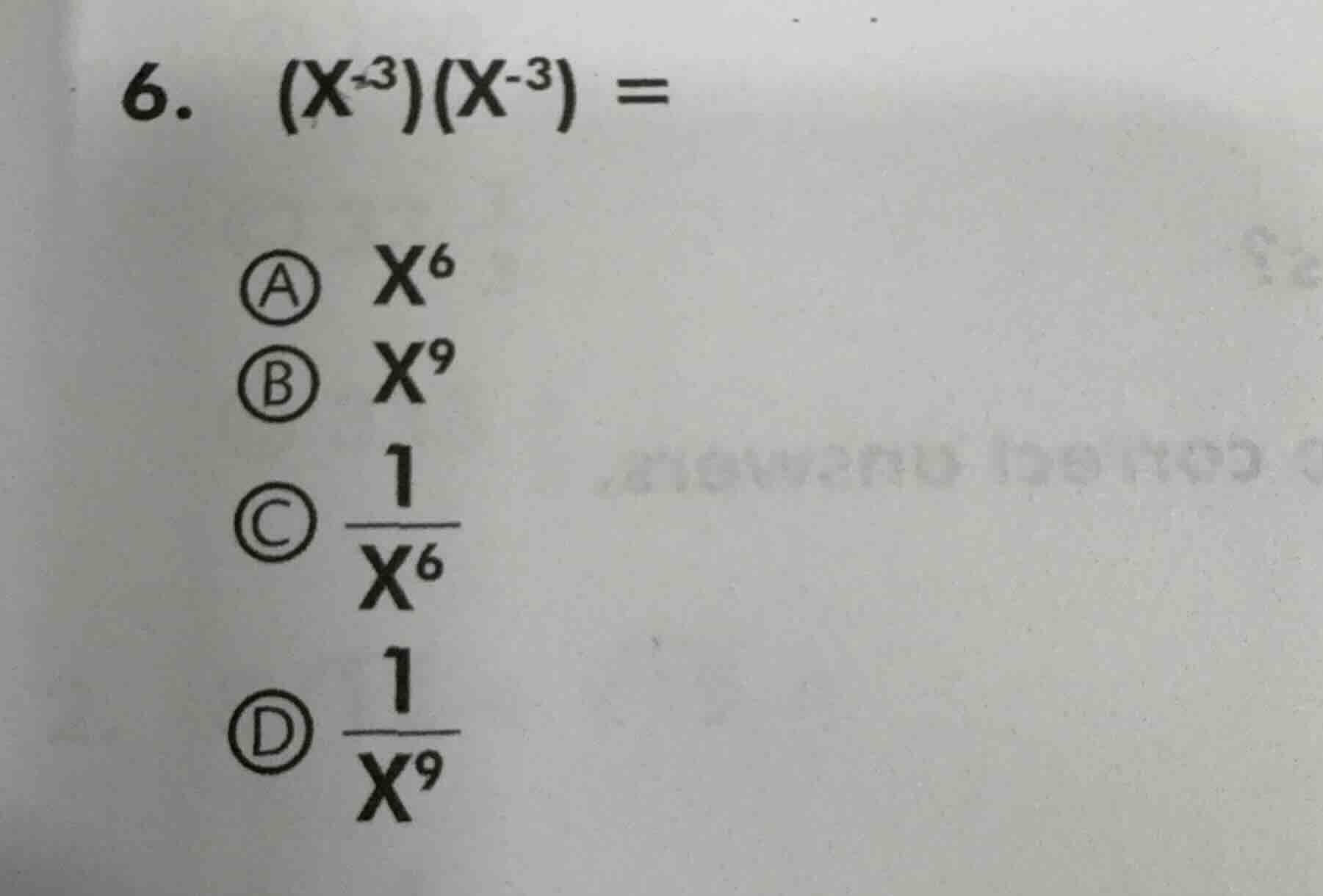 6. ((x^{-3})(x^{-3}) =) a (x^6) b (x^9) c (\frac{1}{x^6}) d (\frac{1}{x…