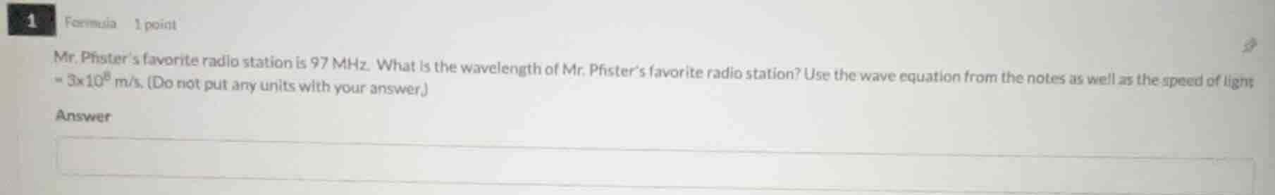 1 formula 1 point mr. phsters favorite radio station is 97 mhz. what is…