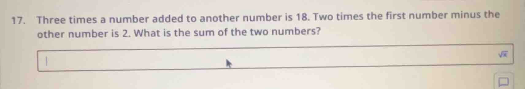 17. three times a number added to another number is 18. two times the f…