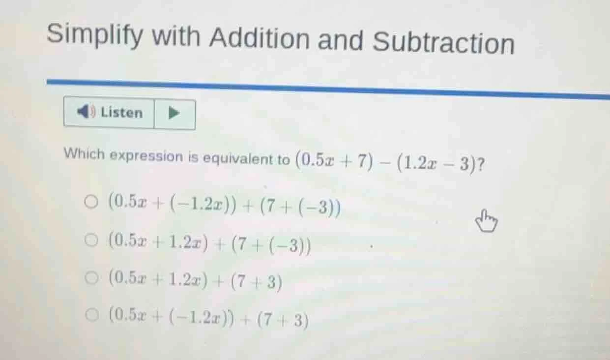 simplify with addition and subtraction which expression is equivalent t…
