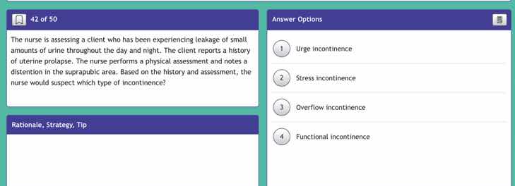 42 of 50 the nurse is assessing a client who has been experiencing leak…