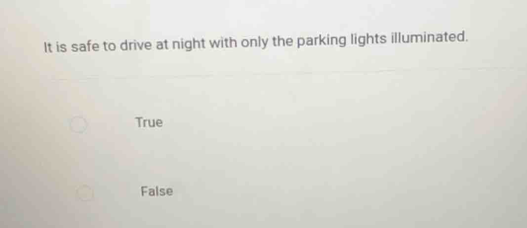 it is safe to drive at night with only the parking lights illuminated. …