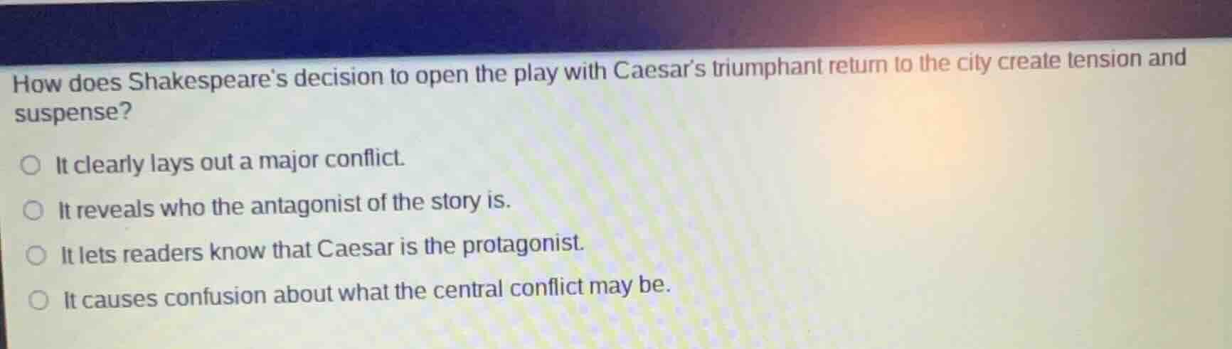 how does shakespeares decision to open the play with caesars triumphant…