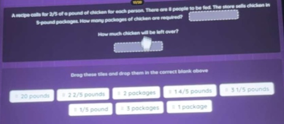 a recipe calls for 2/5 of a pound of chicken for each person. there are…