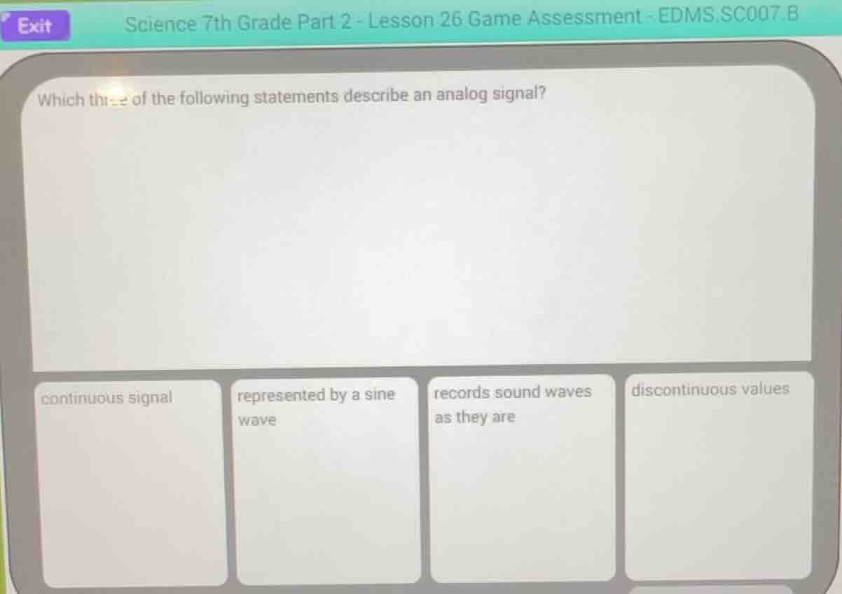 which three of the following statements describe an analog signal? cont…
