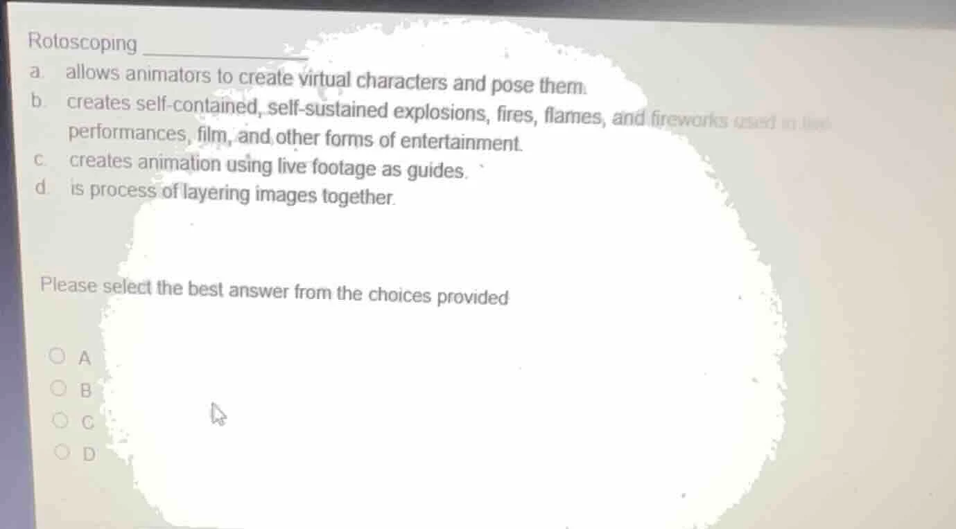 rotoscoping a allows animators to create virtual characters and pose th…