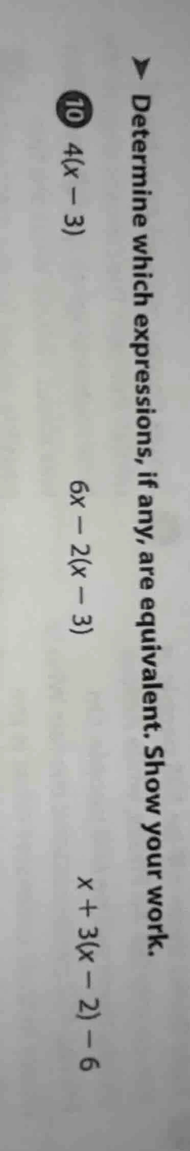 determine which expressions, if any, are equivalent. show your work. 10…