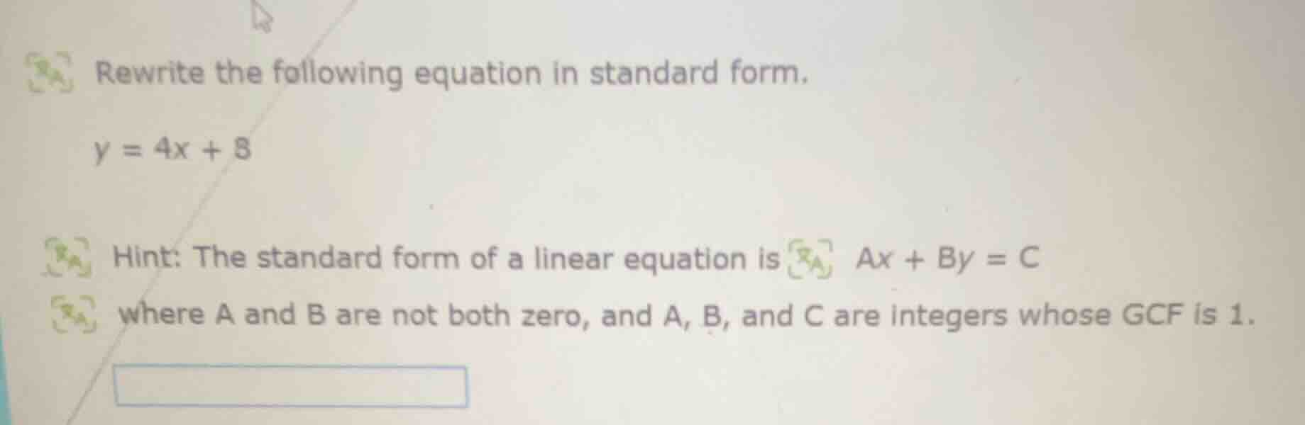 rewrite the following equation in standard form. $y = 4x + 8$ hint: the…