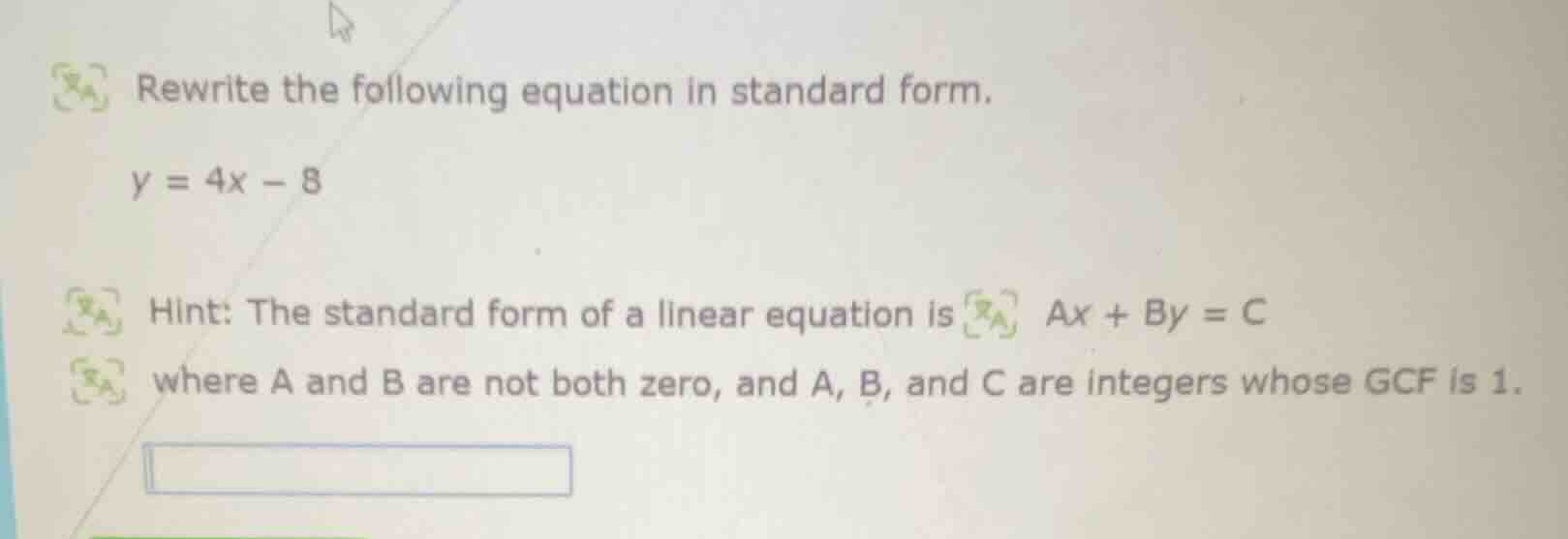 rewrite the following equation in standard form. ( y = 4x - 8 ) hint: t…