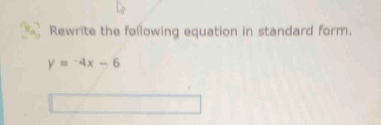 rewrite the following equation in standard form. y = -4x - 6