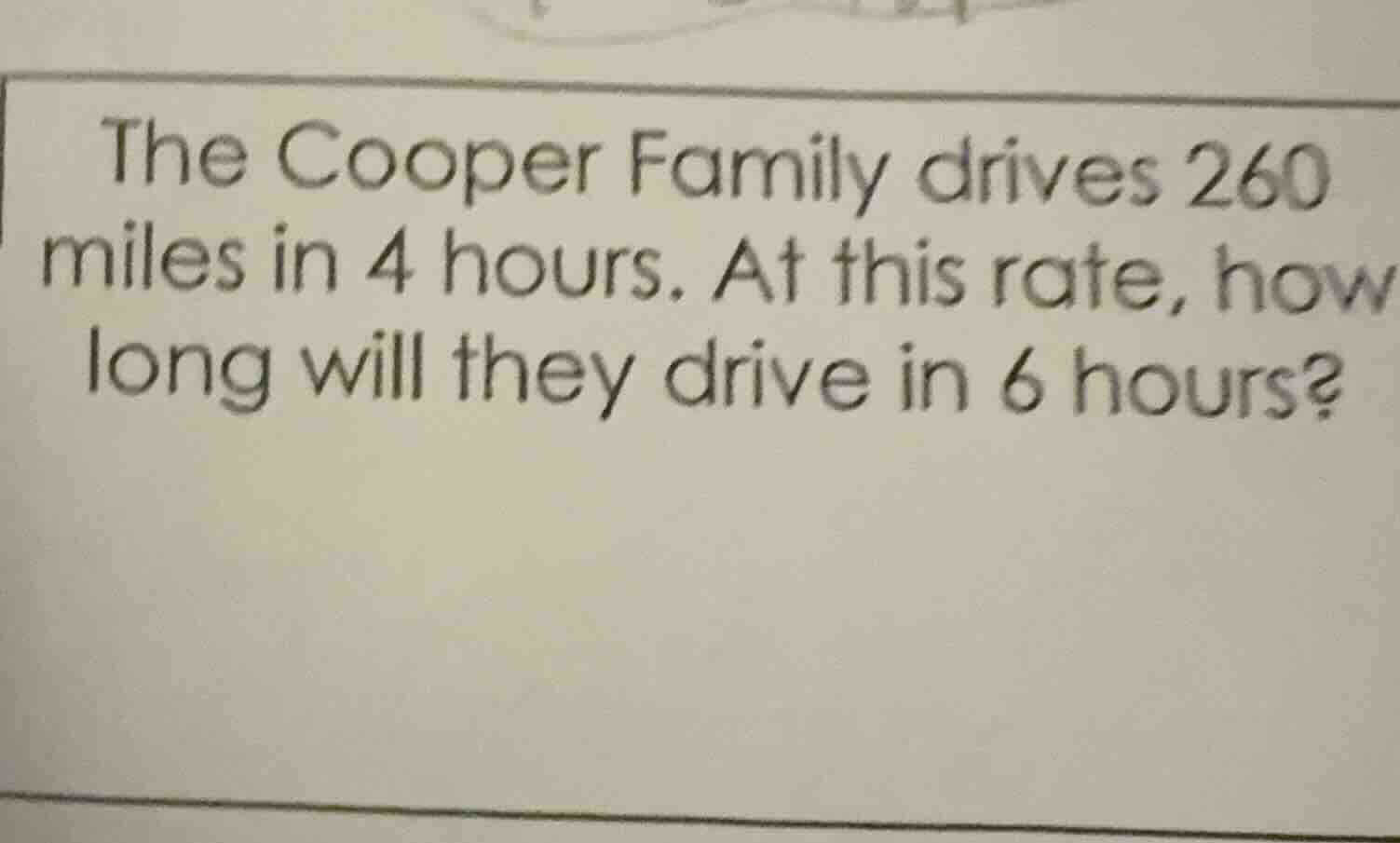 the cooper family drives 260 miles in 4 hours. at this rate, how long w…