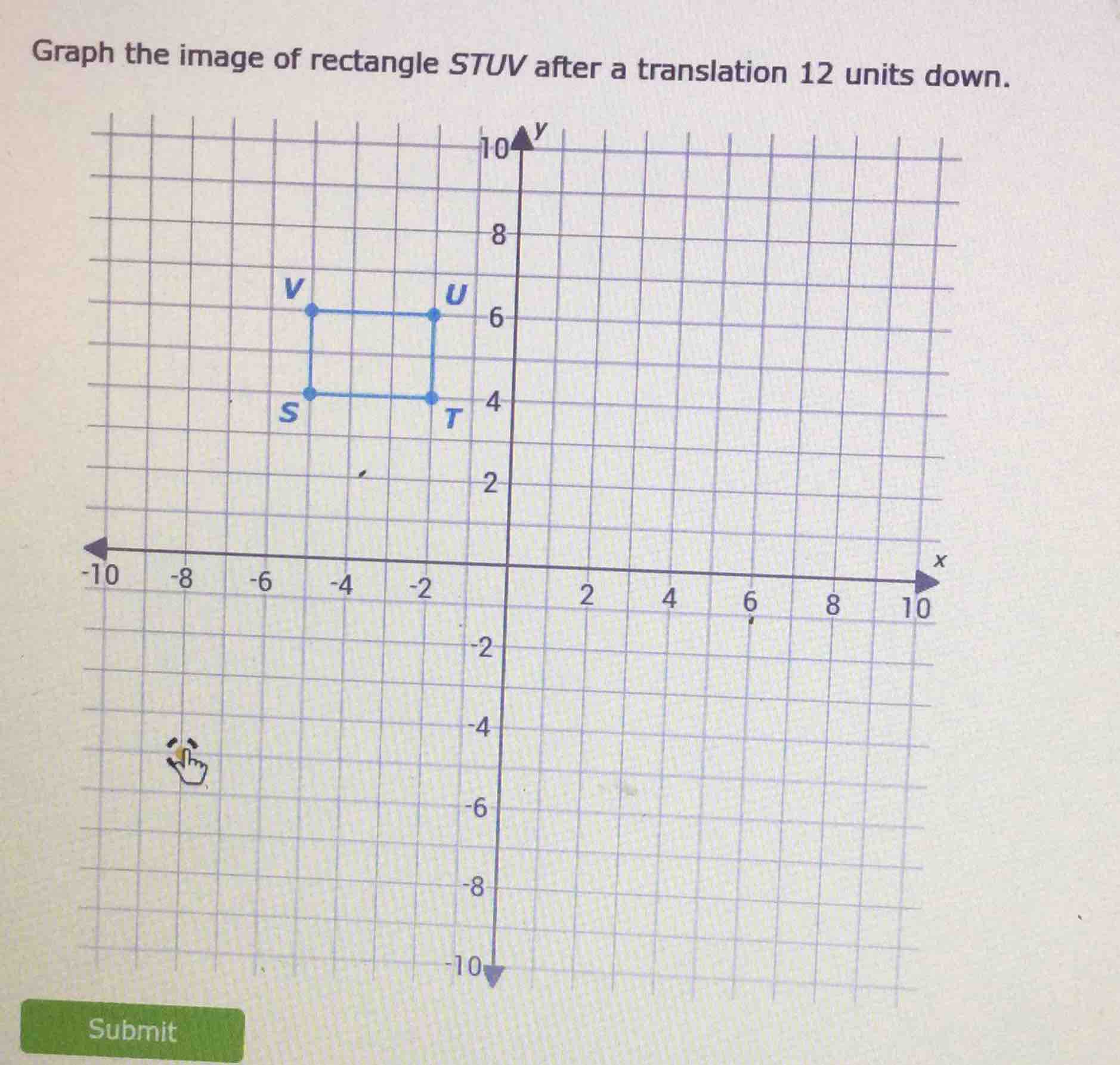 graph the image of rectangle stuv after a translation 12 units down.