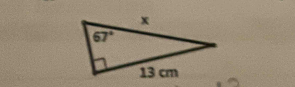 there is a right triangle, one of the acute angles is 67 degrees, the l…