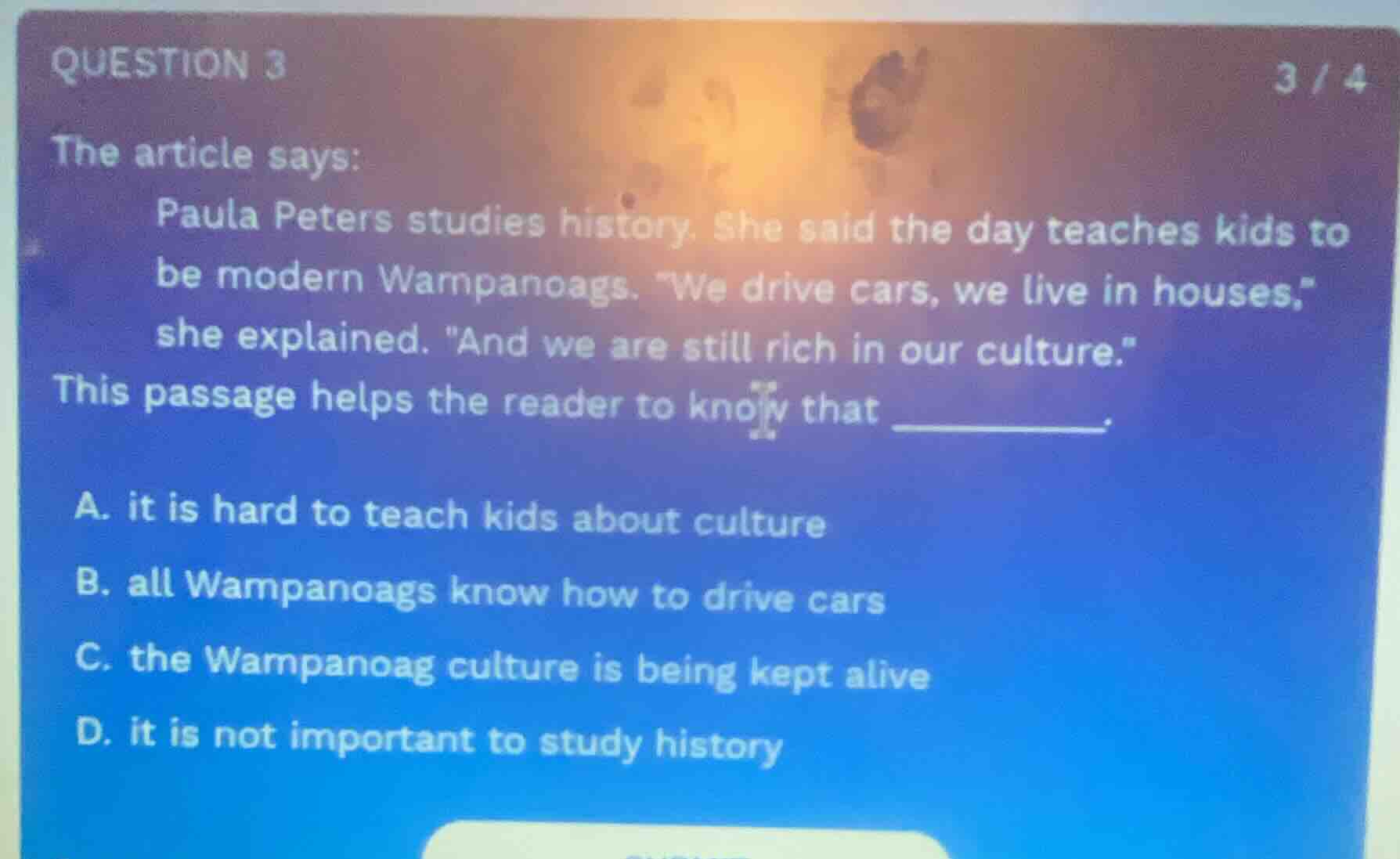 question 3 3/4 the article says: paula peters studies history. she said…