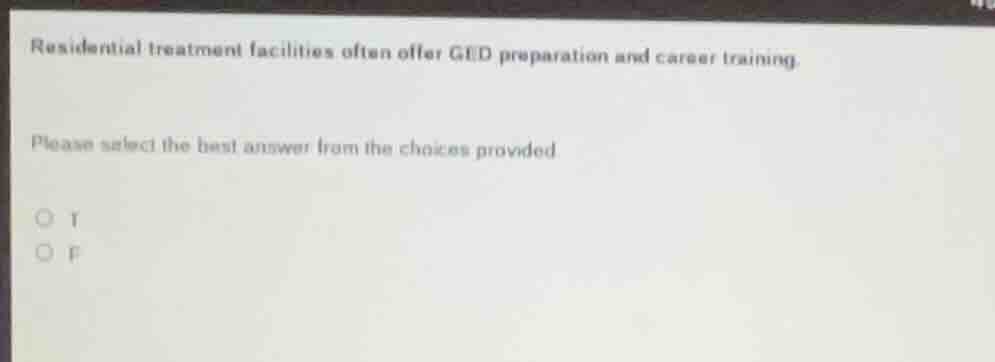residential treatment facilities often offer ged preparation and career…