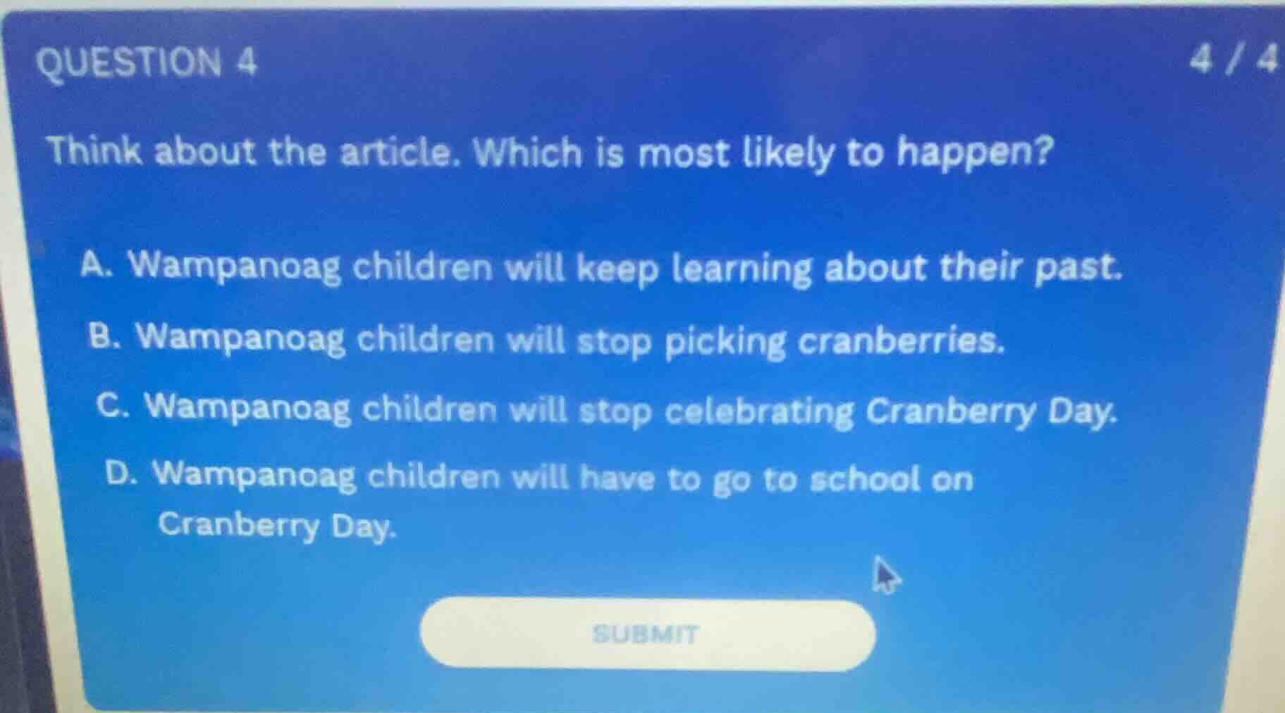 question 4 think about the article. which is most likely to happen? a. …