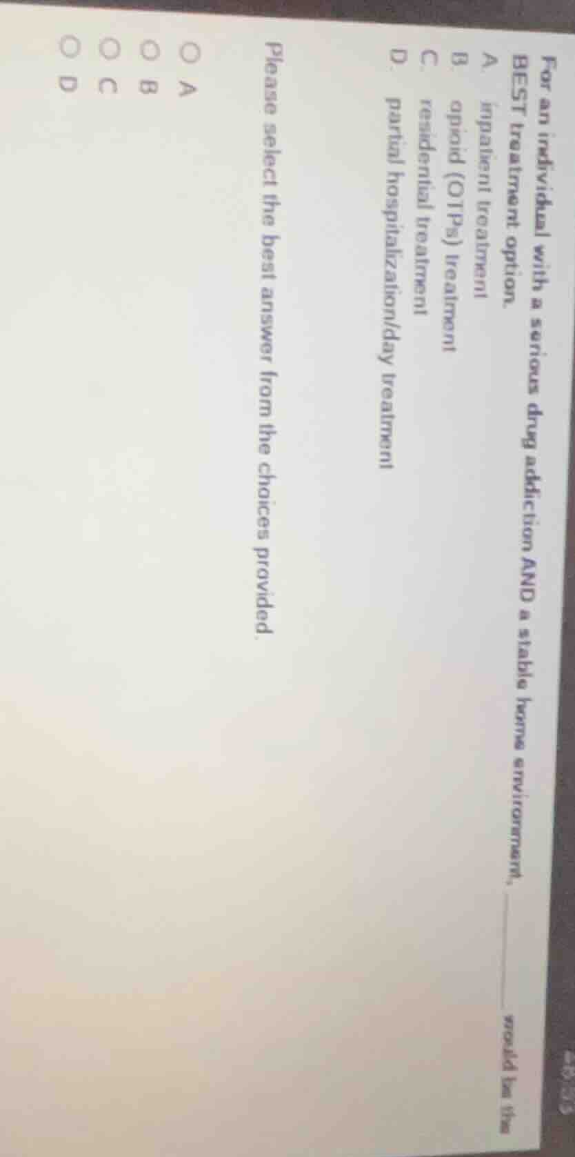 for an individual with a serious drug addiction and a stable home envir…