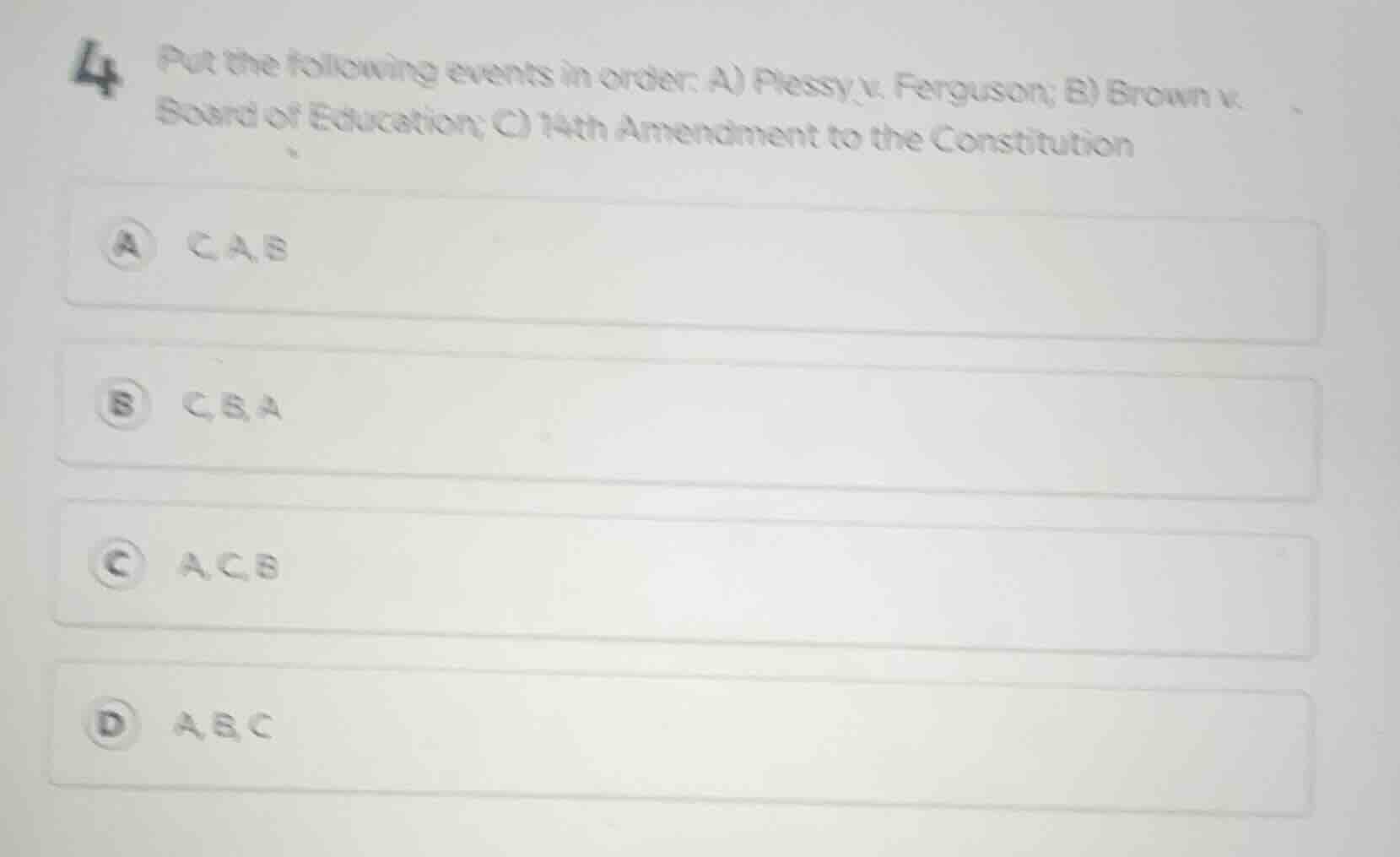 4 put the following events in order: a) plessy v. ferguson; b) brown v.…