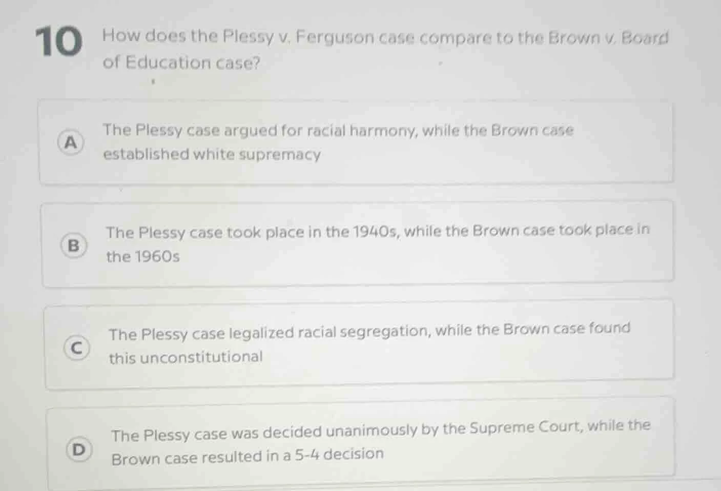 10 how does the plessy v. ferguson case compare to the brown v. board o…