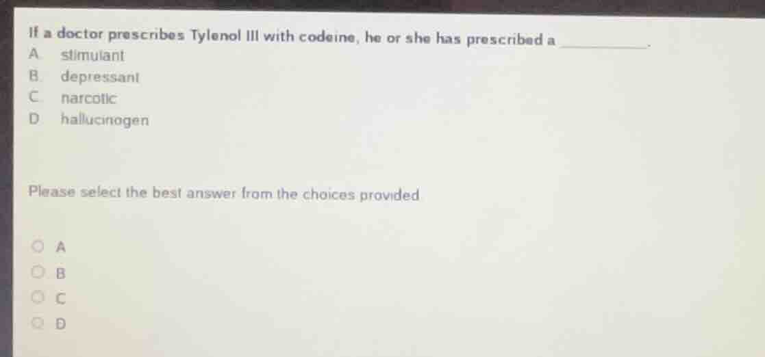 if a doctor prescribes tylenol iii with codeine, he or she has prescrib…