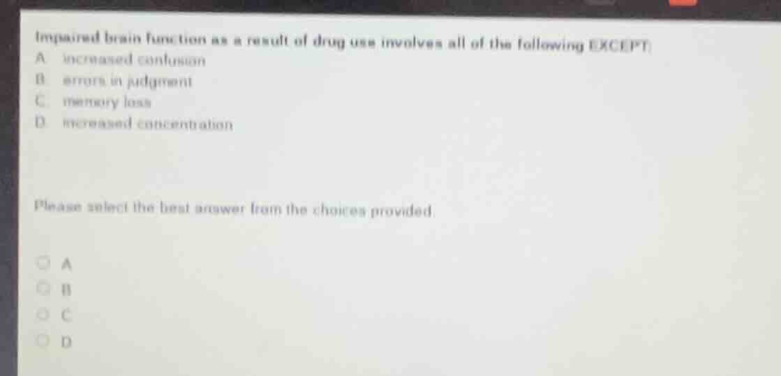 impaired brain function as a result of drug use involves all of the fol…