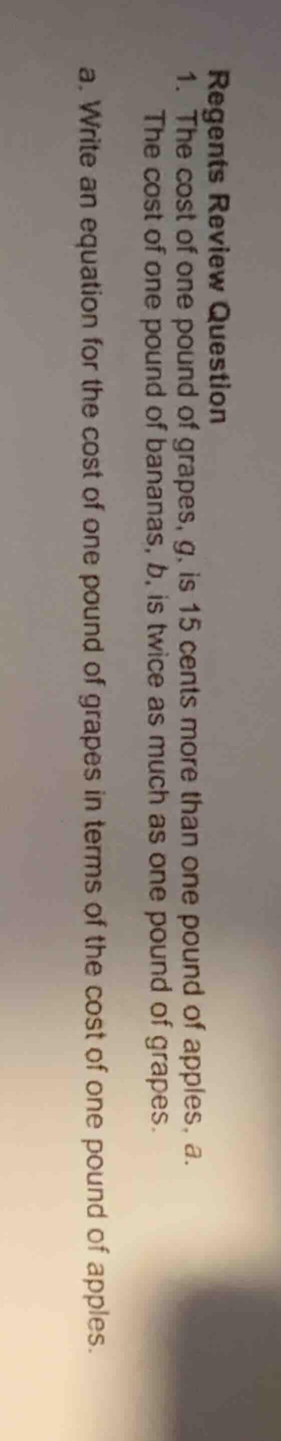 regents review question 1. the cost of one pound of grapes, g, is 15 ce…