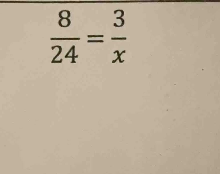 \\(\\frac{8}{24} = \\frac{3}{x}\\)