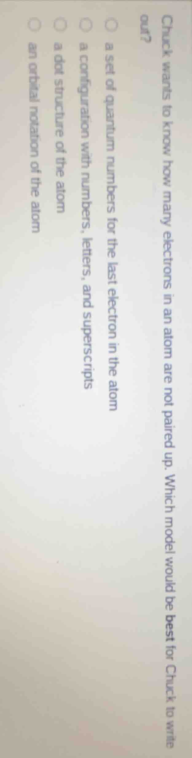 chuck wants to know how many electrons in an atom are not paired up. wh…
