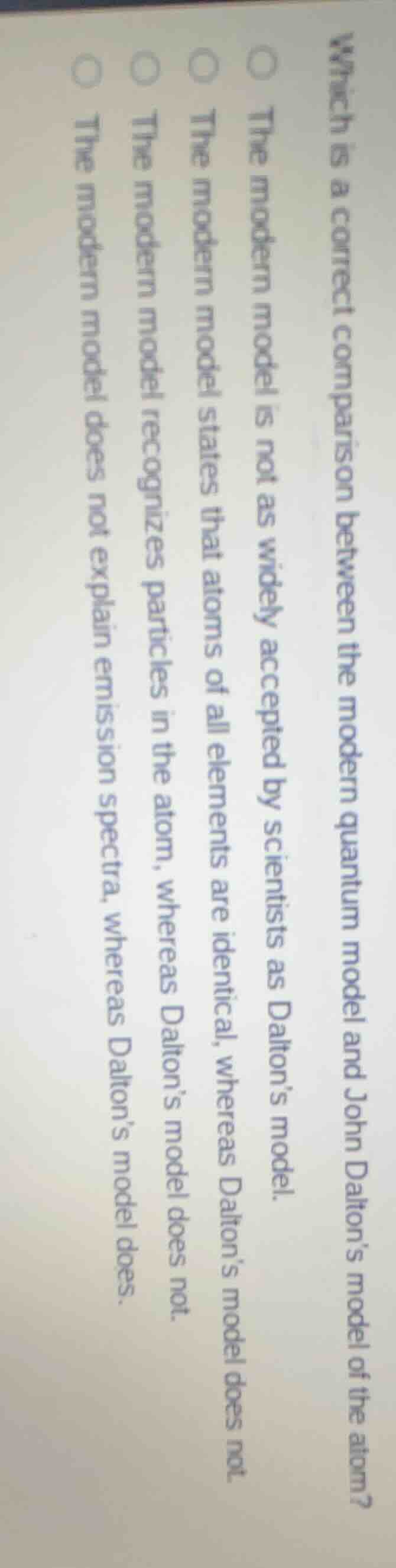 which is a correct comparison between the modern quantum model and john…