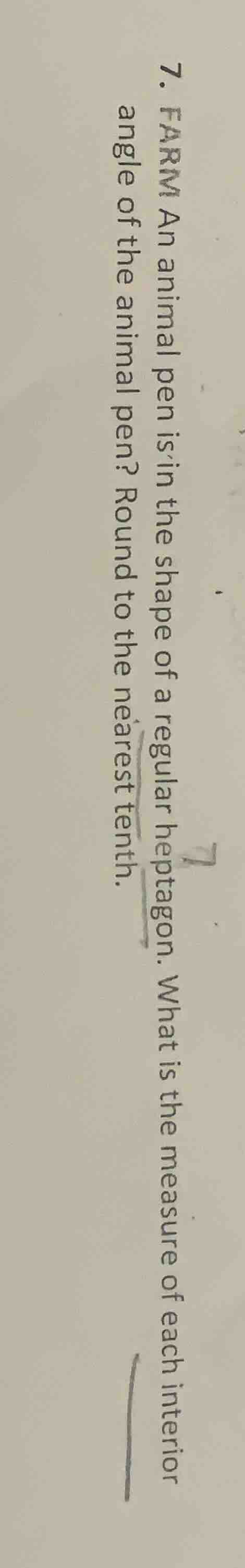 7. farm an animal pen is in the shape of a regular heptagon. what is th…