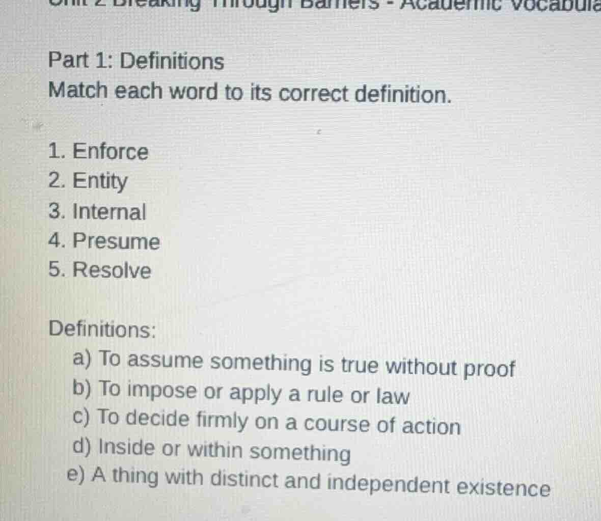 part 1: definitions match each word to its correct definition. 1. enfor…