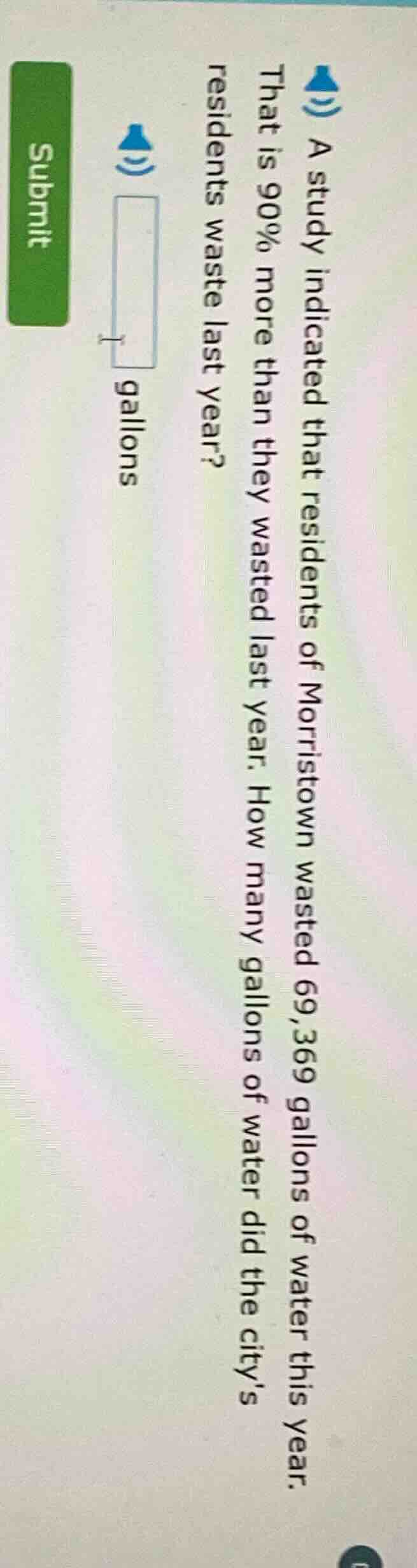 a study indicated that residents of morristown wasted 69,369 gallons of…