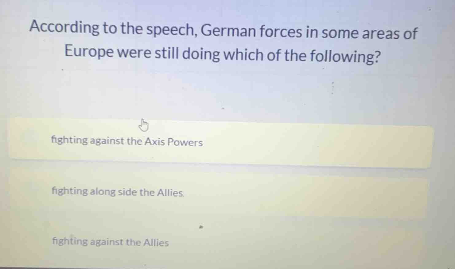 according to the speech, german forces in some areas of europe were sti…