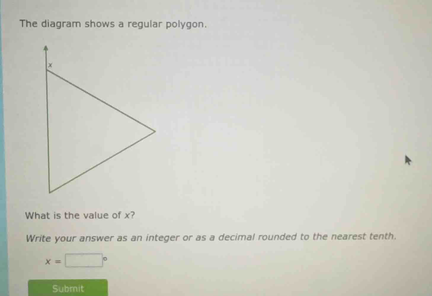 the diagram shows a regular polygon. what is the value of x? write your…