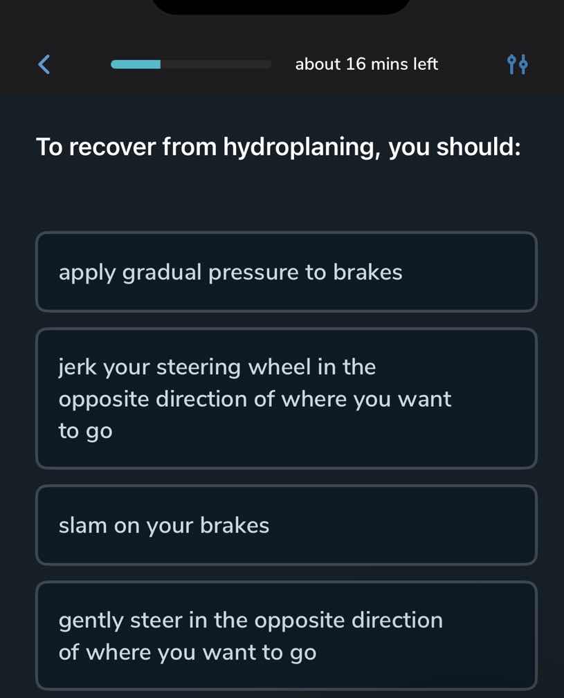 to recover from hydroplaning, you should: apply gradual pressure to bra…