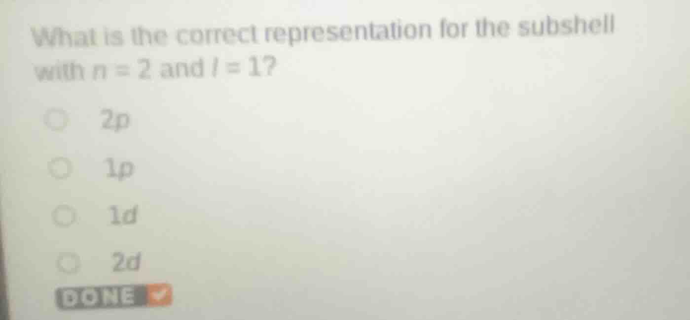 what is the correct representation for the subshell with n = 2 and l = …