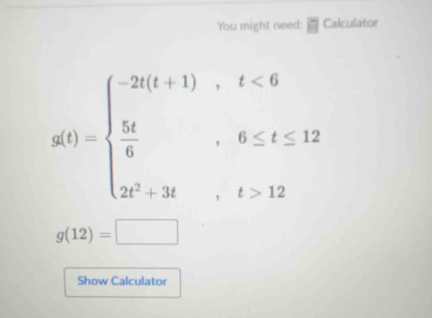 you might need: calculator \\(g(t) = \\begin{cases} -2t(t + 1) &, \\ t …