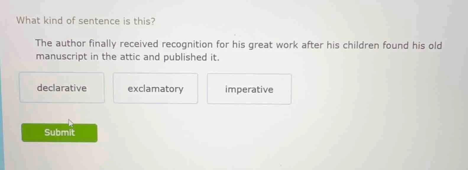 what kind of sentence is this? the author finally received recognition …