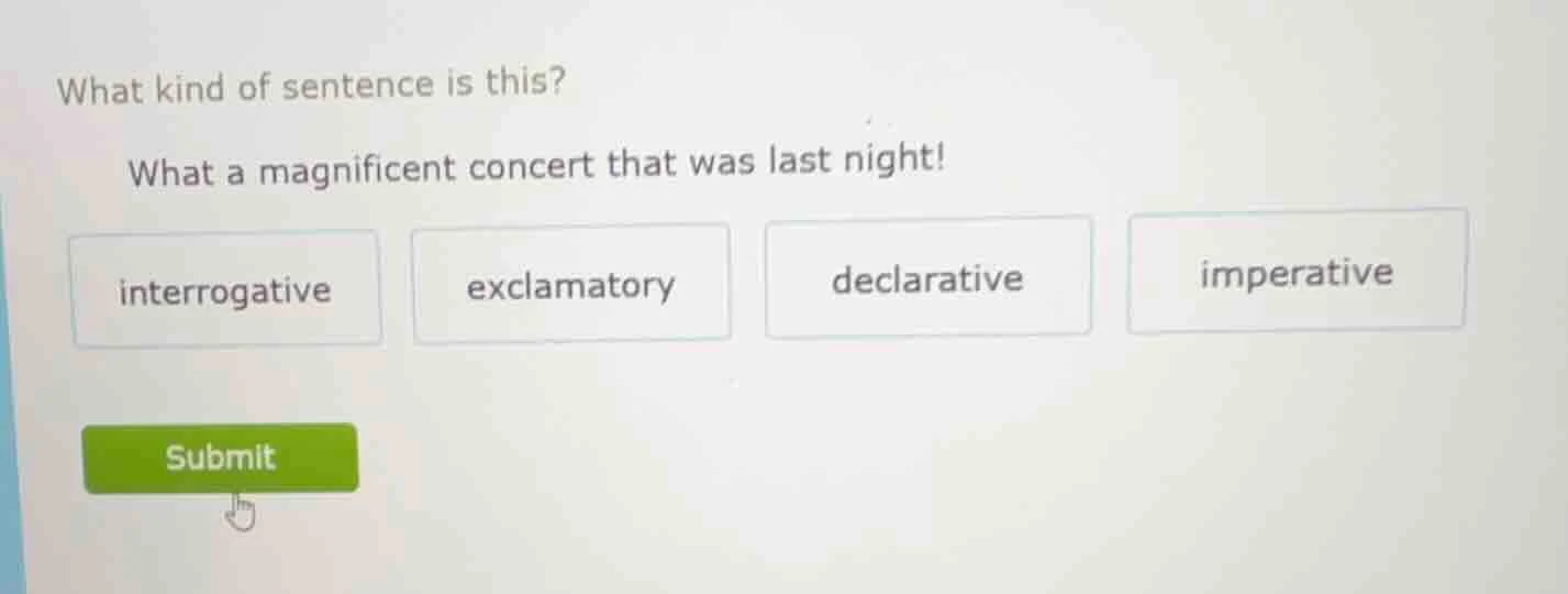what kind of sentence is this? what a magnificent concert that was last…