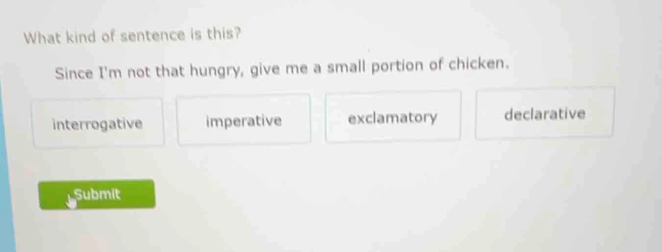 what kind of sentence is this? since im not that hungry, give me a smal…