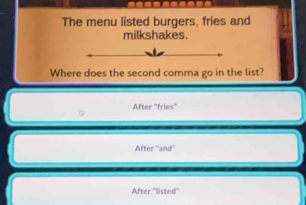the menu listed burgers, fries and milkshakes. where does the second co…
