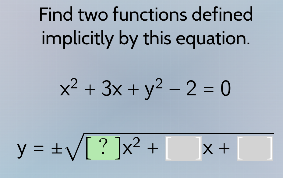 find two functions defined implicitly by this equation.\\(x^2 + 3x + y^…