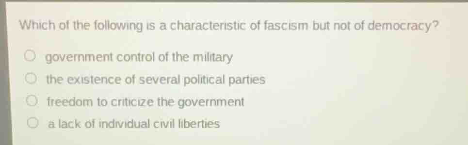 which of the following is a characteristic of fascism but not of democr…