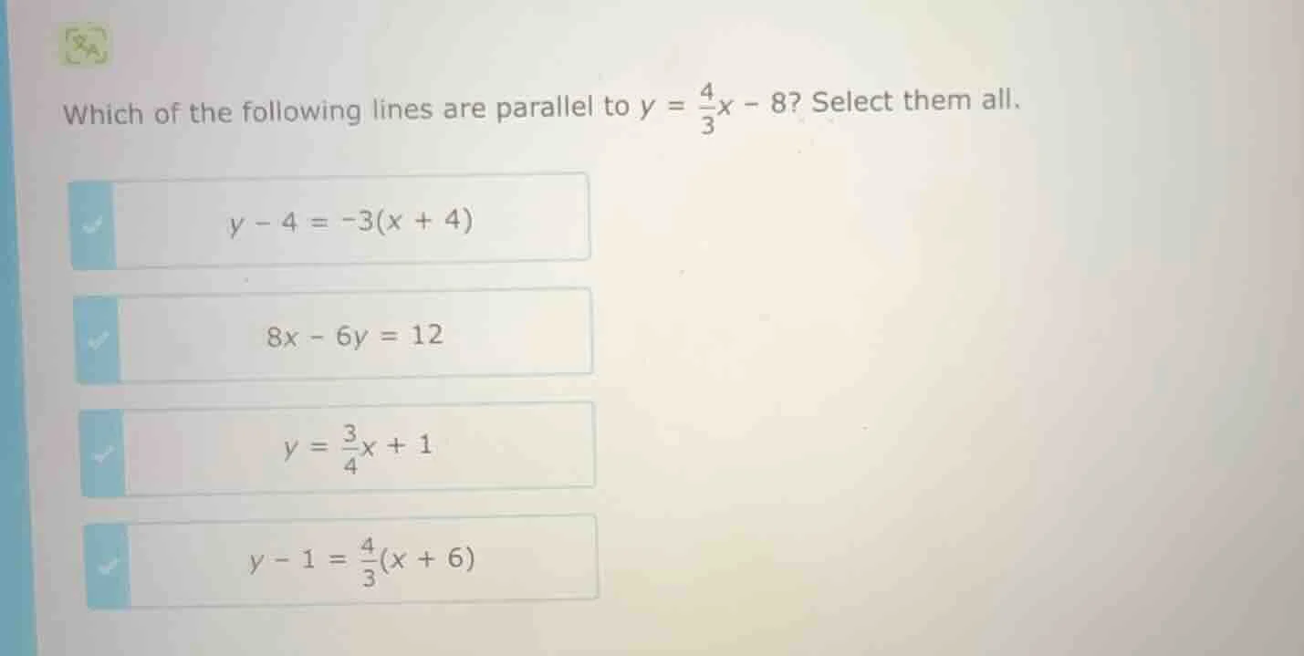 which of the following lines are parallel to $y = \\frac{4}{3}x - 8$? s…