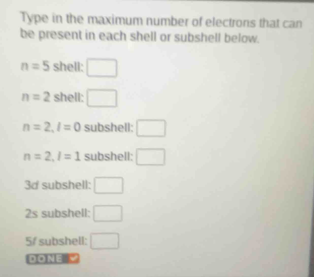 type in the maximum number of electrons that can be present in each she…