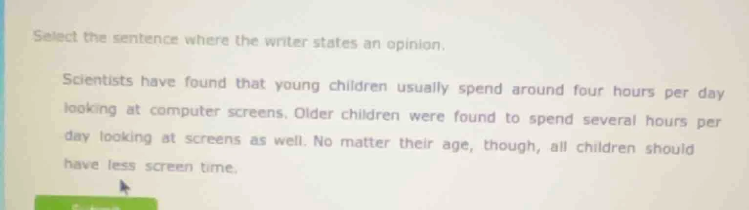select the sentence where the writer states an opinion. scientists have…