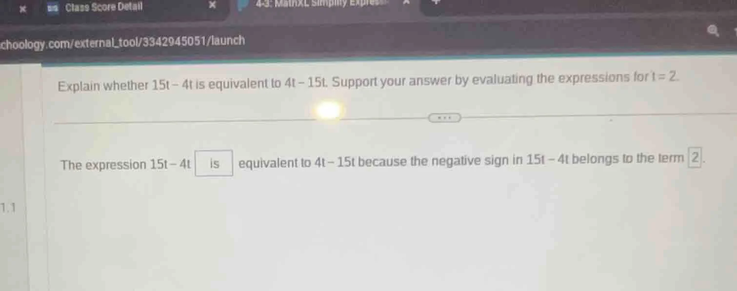 explain whether 15t - 4t is equivalent to 4t - 15t. support your answer…
